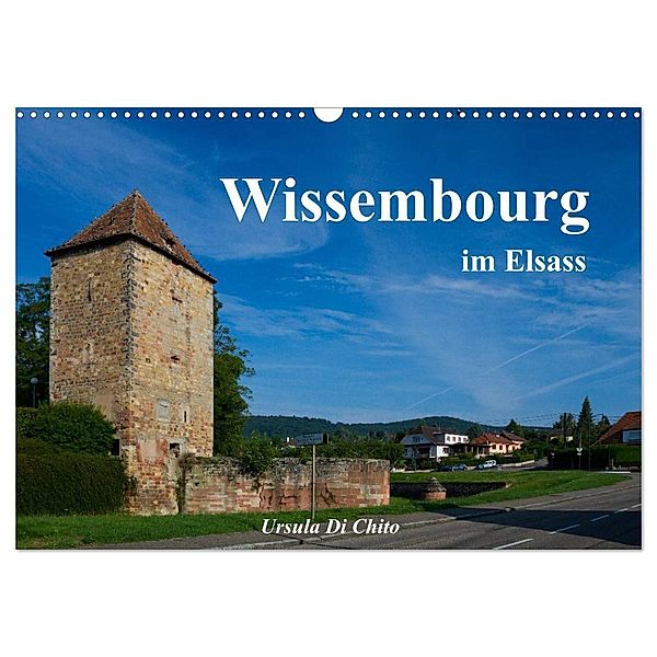 Wissembourg im Elsass (Wandkalender 2025 DIN A3 quer), CALVENDO Monatskalender, Calvendo, Ursula Di Chito