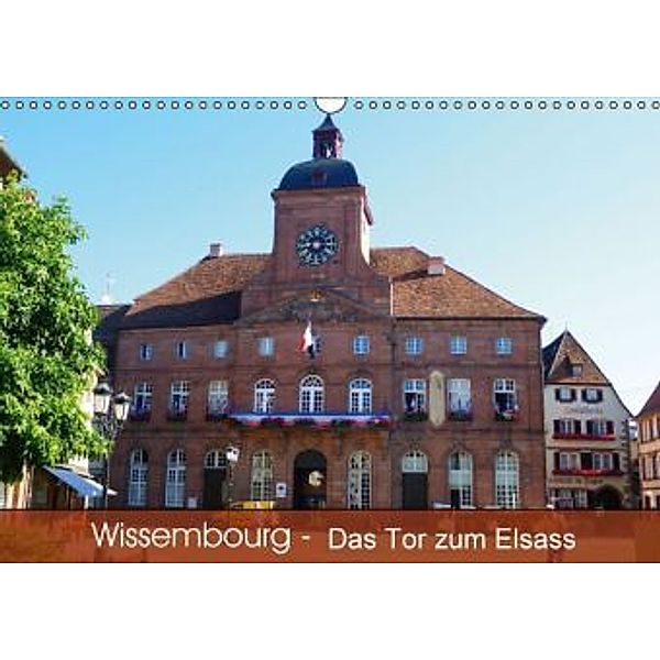 Wissembourg - Tor zum Elsass (Wandkalender 2016 DIN A3 quer), Günter Ruhm, Mannheim
