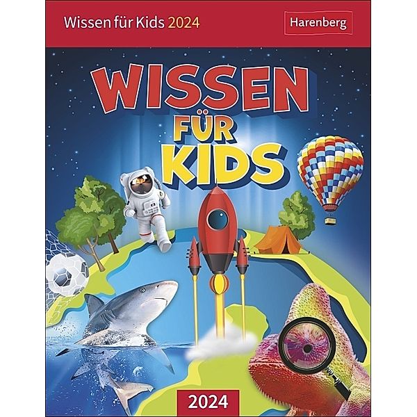 Wissen für Kids Tagesabreisskalender 2024. Spannende Fragen und Antworten in einem Tischkalender für jeden Tag. Abreisstageskalender 2024 aus der Welt des Wissens, Christine Schlitt