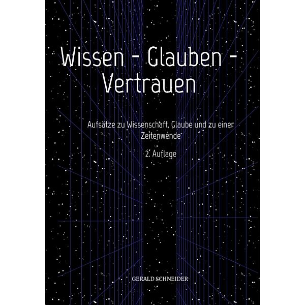 Wissen - Glauben - Vertrauen, Gerald Schneider