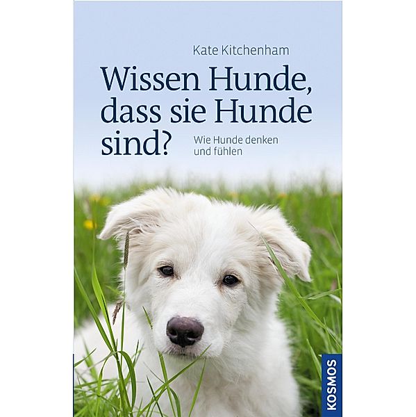 Wissen Hunde, dass sie Hunde sind?, Kate Kitchenham
