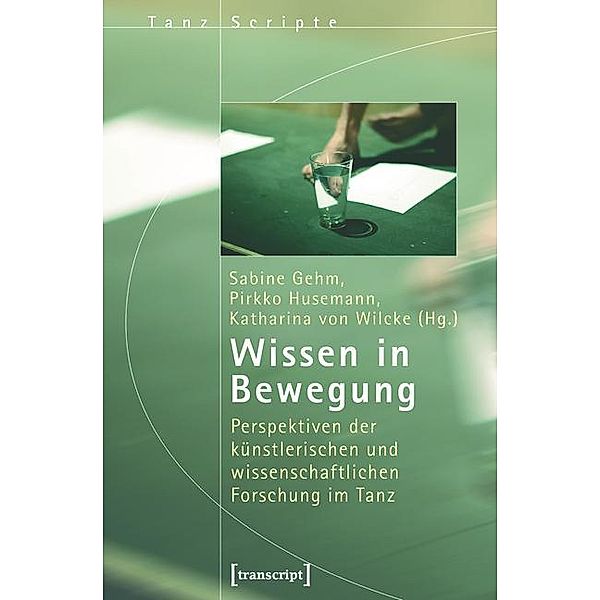 Wissen in Bewegung / TanzScripte Bd.8