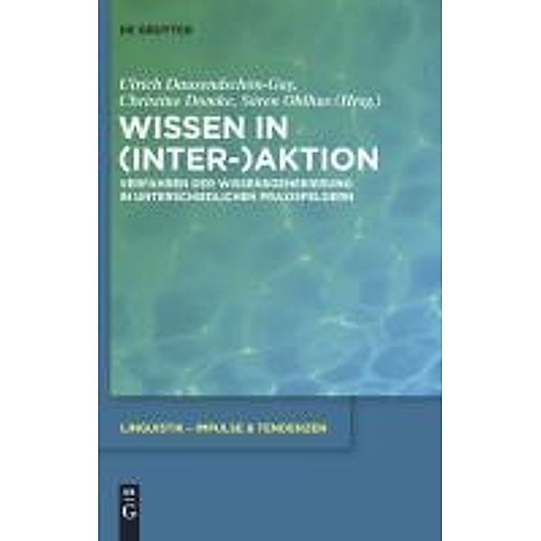 Wissen in (Inter-)Aktion / Linguistik - Impulse & Tendenzen Bd.39