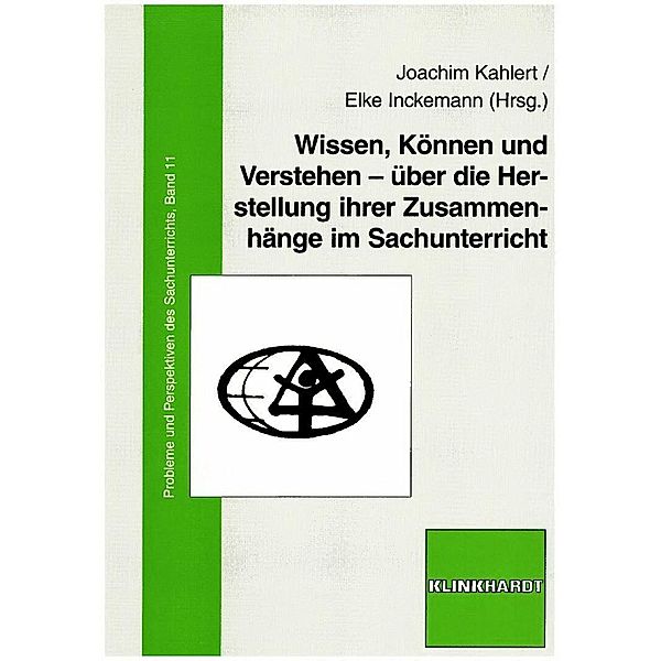 Wissen, Können und Verstehen - über die Herstellung ihrer Zusammenhänge im Sachunterricht