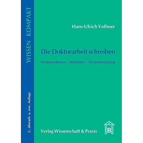 Wissen Kompakt / Die Doktorarbeit schreiben, Hans-Ulrich Vollmer