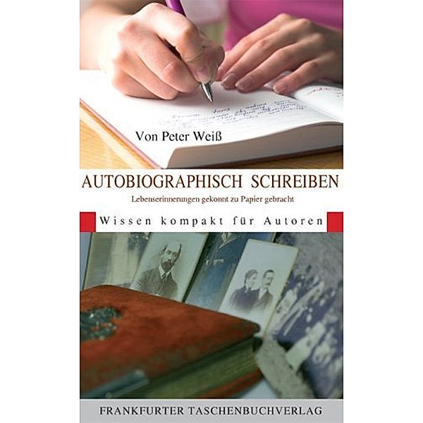 Wissen kompakt für Autoren / Autobiographisch Schreiben, Peter Weiss