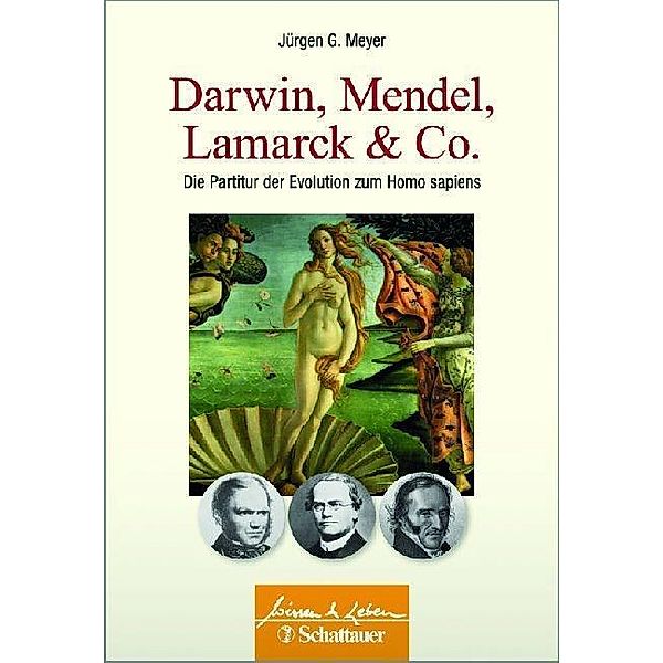 Wissen & Leben / Darwin, Mendel, Lamarck & Co., Jürgen G. Meyer