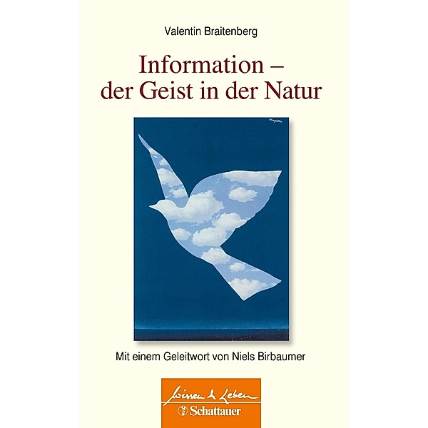 Wissen & Leben: Information - Der Geist in der Natur, Valentin Braitenberg