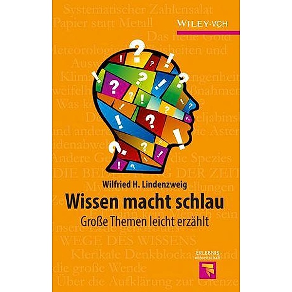 Wissen macht schlau / Erlebnis Wissenschaft, Wilfried H. Lindenzweig