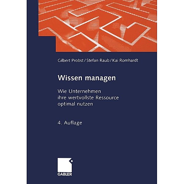 Wissen managen, Gilbert Probst, Steffen Raub, Kai Romhardt