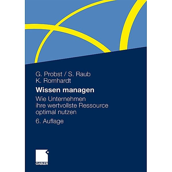 Wissen managen, Gilbert Probst, Steffen Raub, Kai Romhardt