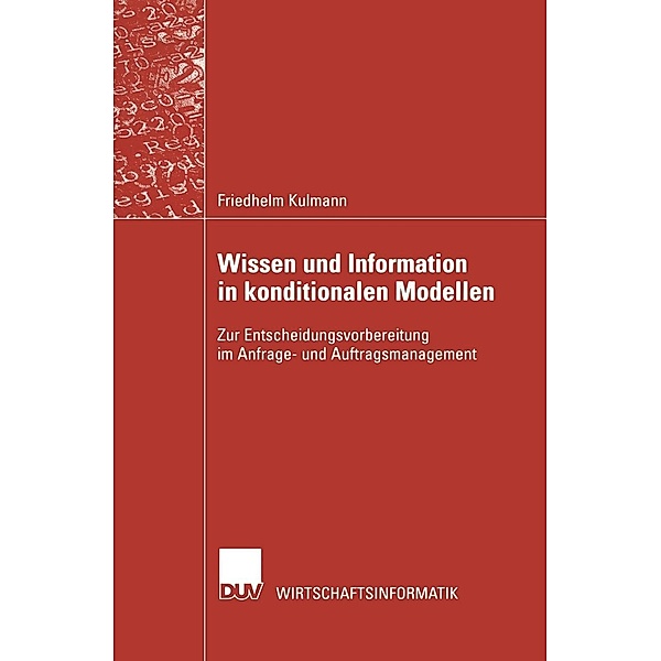 Wissen und Information in konditionalen Modellen / Wirtschaftsinformatik, Friedhelm Kulmann