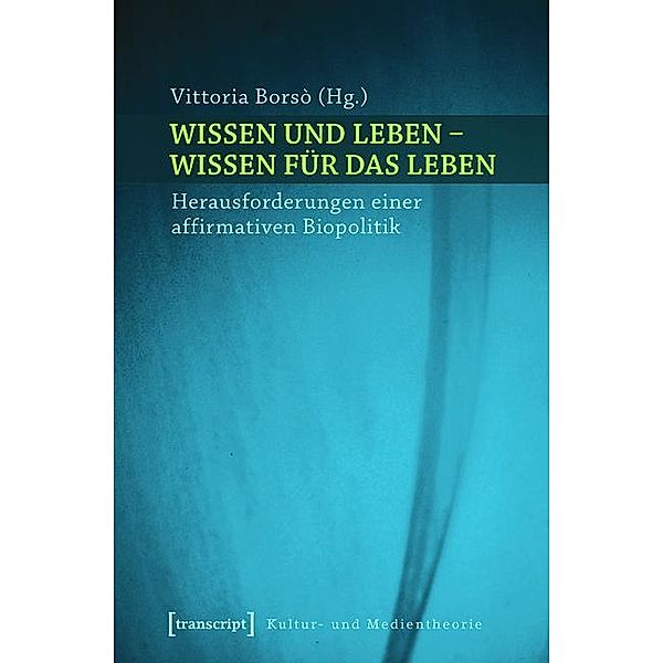 Wissen und Leben - Wissen für das Leben / Kultur- und Medientheorie