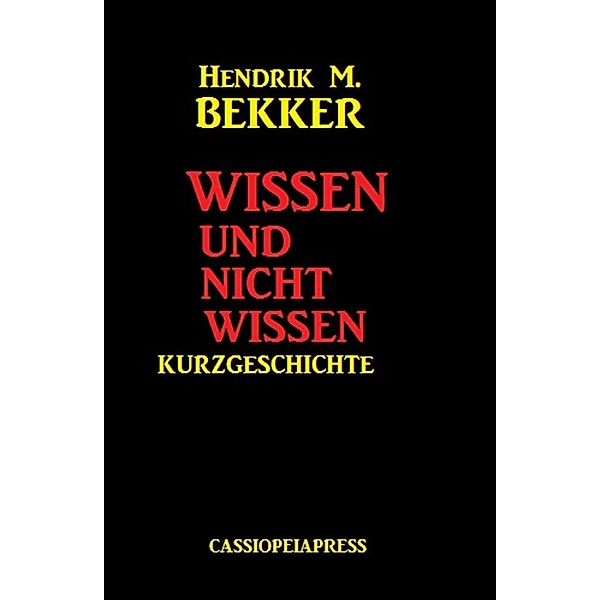 Wissen und nicht wissen: Kurzgeschichte, Hendrik M. Bekker