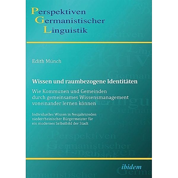 Wissen und raumbezogene Identitäten: Wie Kommunen und Gemeinden durch gemeinsames Wissensmanagement voneinander lernen können, Edith Münch