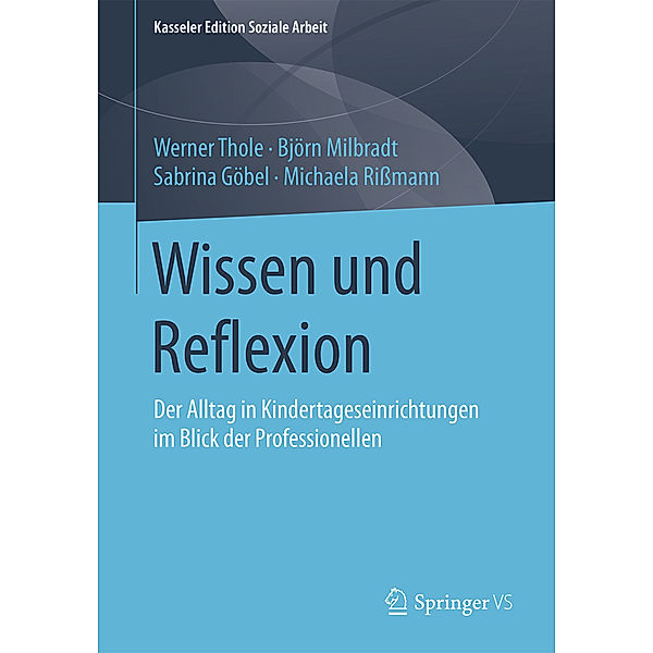 Wissen und Reflexion, Werner Thole, Björn Milbradt, Sabrina Göbel, Michaela Rißmann