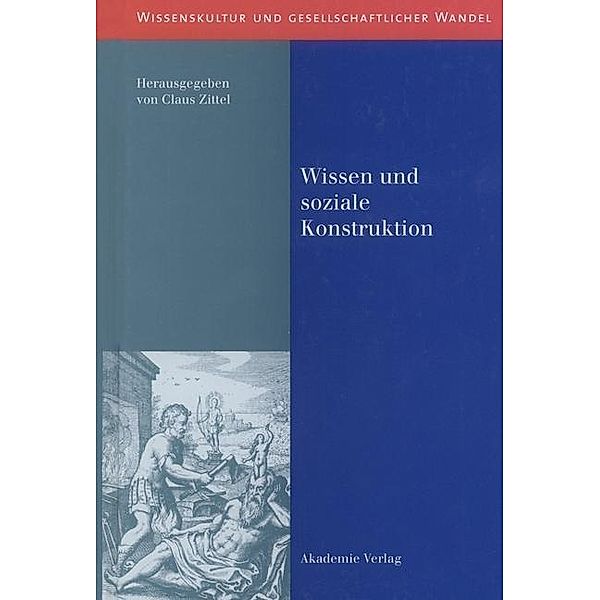 Wissen und soziale Konstruktion / Wissenskultur und gesellschaftlicher Wandel