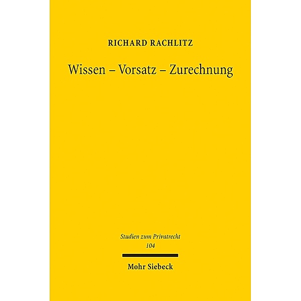 Wissen - Vorsatz - Zurechnung, Richard Rachlitz