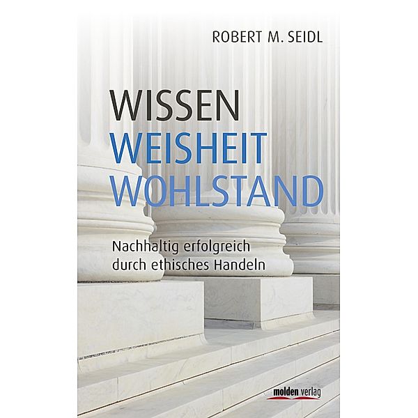 Wissen, Weisheit, Wohlstand, Robert Seidl