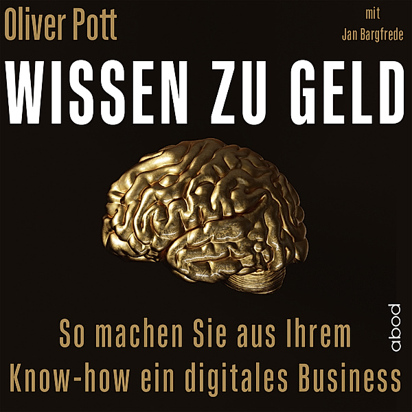 Wissen zu Geld, Oliver Pott, Jan Bargfrede