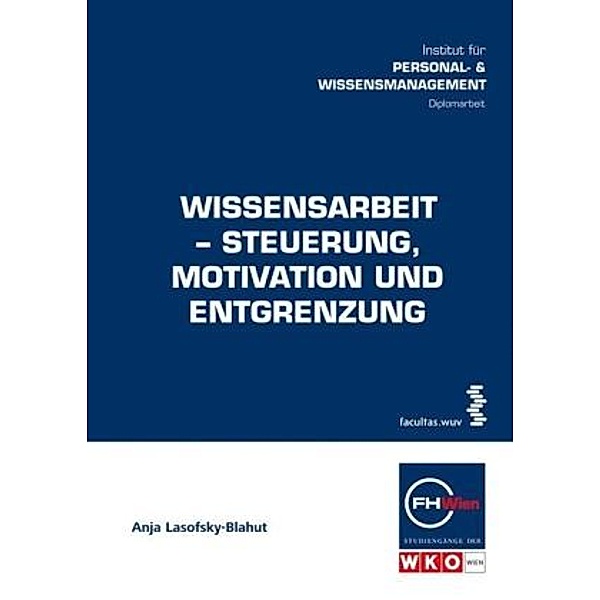Wissensarbeit-Steuerung, Motivation und Entgrenzung, Anja Lasofsky-Blahut
