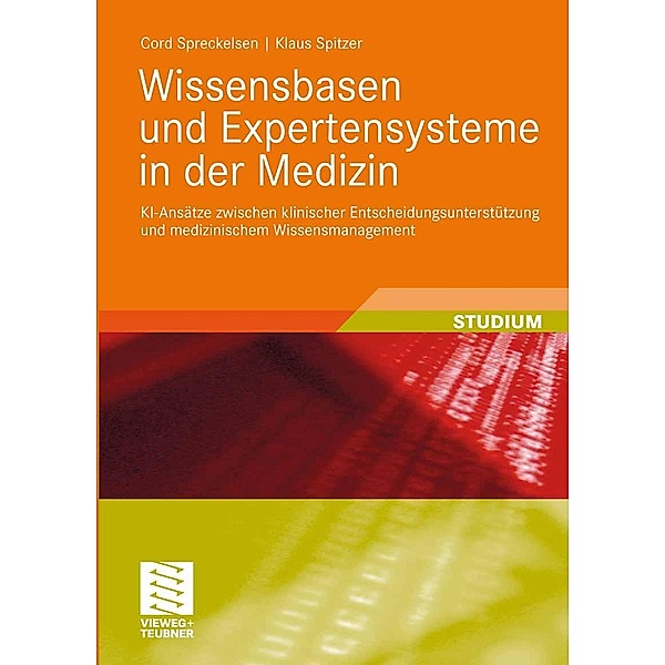 Wissensbasen und Expertensysteme in der Medizin / XStudienbücher Medizinische Informatik, Cord Spreckelsen, Klaus Spitzer