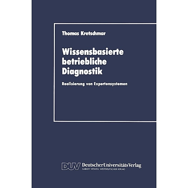 Wissensbasierte betriebliche Diagnostik / DUV Wirtschaftswissenschaft, Thomas Kretschmar