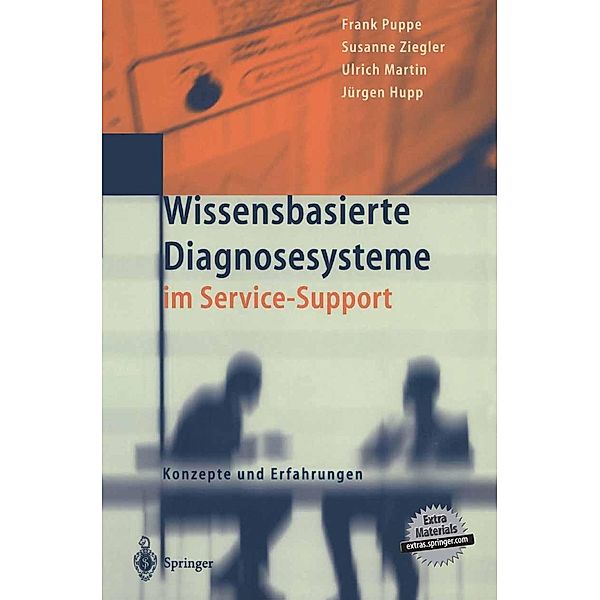 Wissensbasierte Diagnosesysteme im Service-Support, Frank Puppe, Susanne Ziegler, Ulrich Martin, Jürgen Hupp