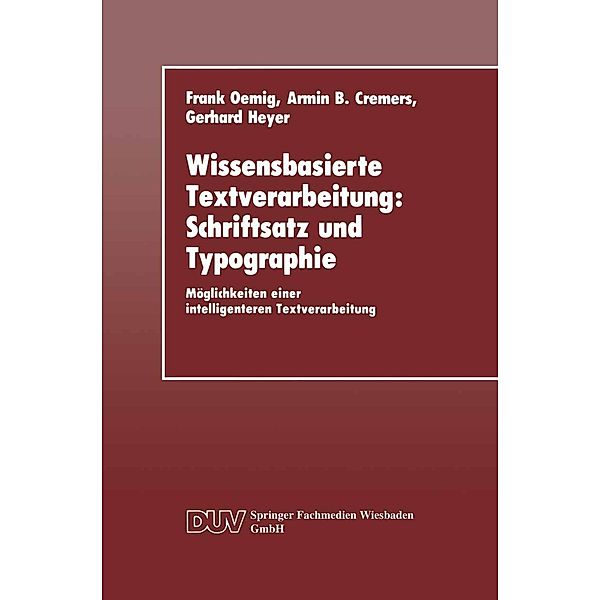 Wissensbasierte Textverarbeitung: Schriftsatz und Typographie / DUV: Datenverarbeitung, Frank Oemig, Armin B. Cremers, Gerhard Heyer