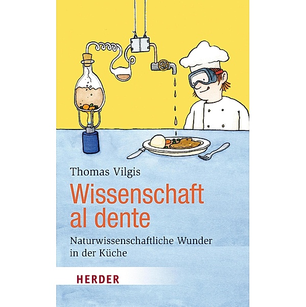 Wissenschaft al dente / Herder Spektrum Taschenbücher Bd.80407, Thomas Vilgis
