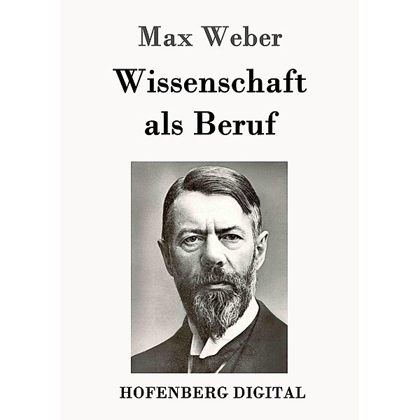 Wissenschaft als Beruf, Max Weber