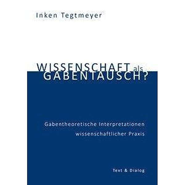 Wissenschaft als Gabentausch?, Inken Tegtmeyer