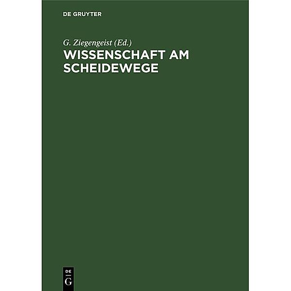 Wissenschaft am Scheidewege