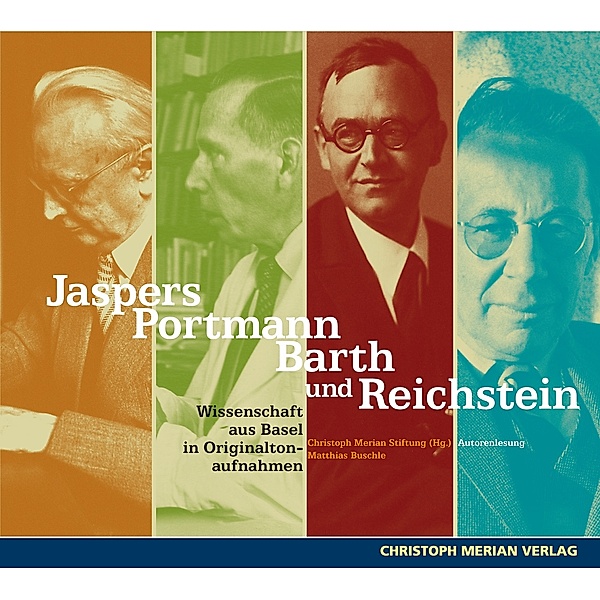 Wissenschaft aus Basel in Originaltonaufnahmen, Audio-CD, Karl Jaspers, Adolf Portmann, Karl Barth, Tadeus Reichstein