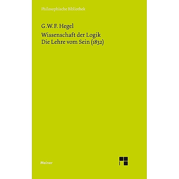 Wissenschaft der Logik. Die Lehre vom Sein (1832), Georg Wilhelm Friedrich Hegel