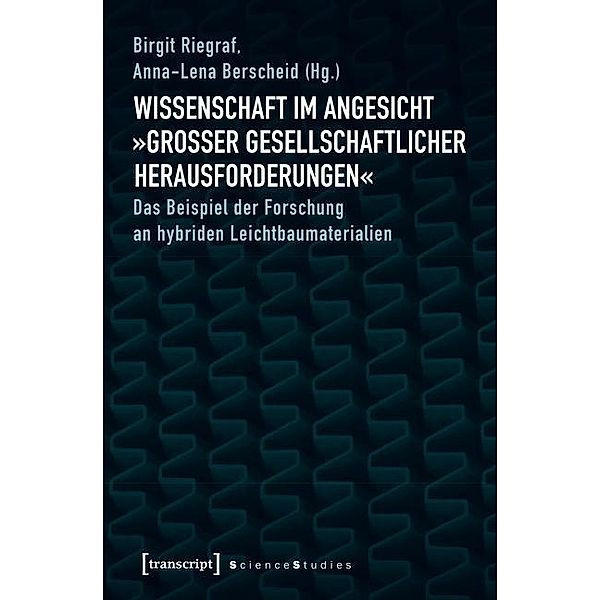 Wissenschaft im Angesicht »großer gesellschaftlicher Herausforderungen« / Science Studies