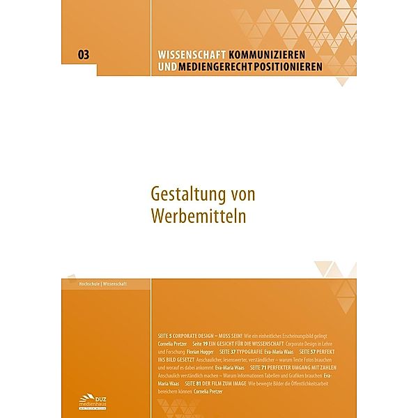 Wissenschaft kommunizieren und mediengerecht positionieren - Heft 3 / DUZ Verlags- und Medienhaus GmbH, Cornelia Pretzer, Florian Hugger, Eva-Maria Waas