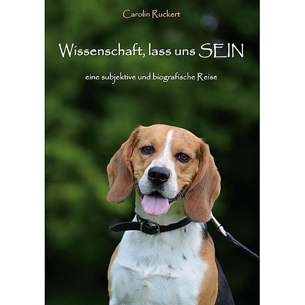 Wissenschaft, lass uns SEIN, Carolin Ruckert