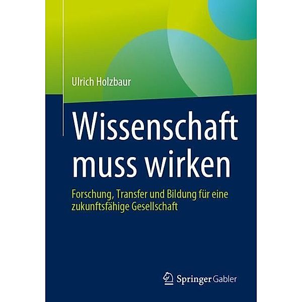 Wissenschaft muss wirken, Ulrich Holzbaur