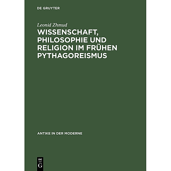 Wissenschaft, Philosophie und Religion im frühen Pythagoreismus, Leonid Zhmud