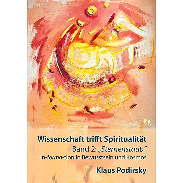 Wissenschaft trifft Spiritualität / Wissenschaft trifft Spiritualität Bd.2, Klaus Podirsky