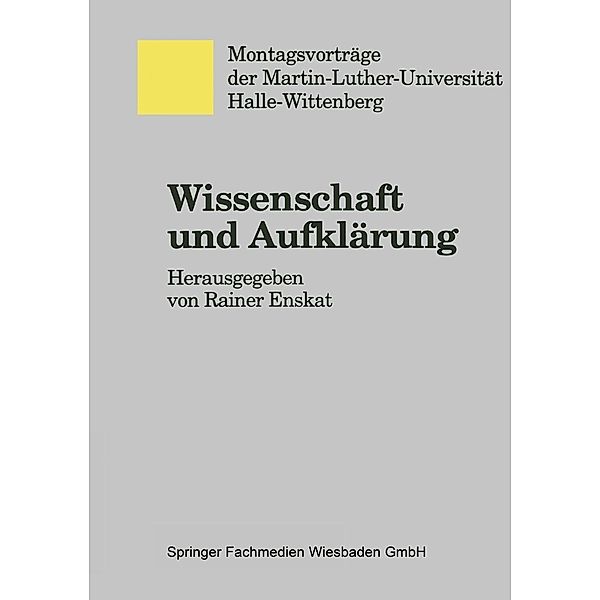 Wissenschaft und Aufklärung / Monatsvorträge der Martin-Luther-Universität Halle-Wittenberg