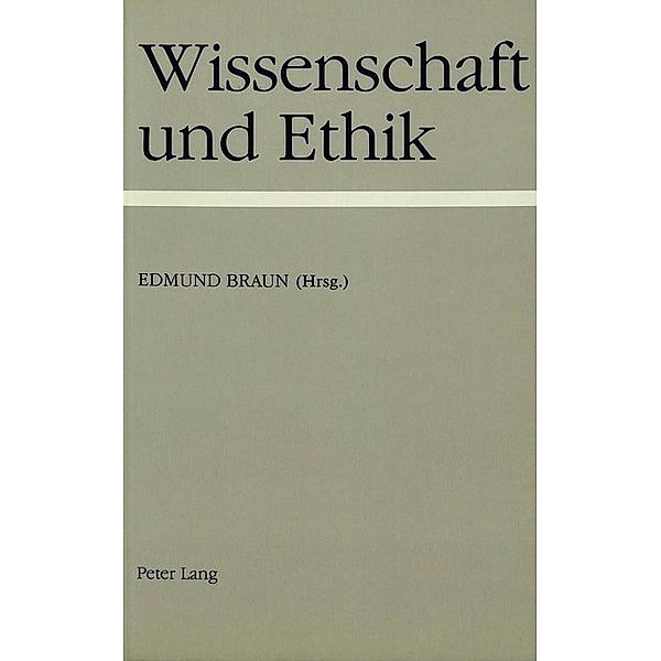 Wissenschaft und Ethik, Edmund Braun