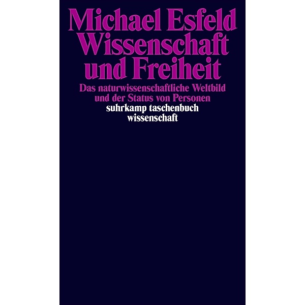 Wissenschaft und Freiheit / suhrkamp taschenbücher wissenschaft Bd.2298, Michael Esfeld