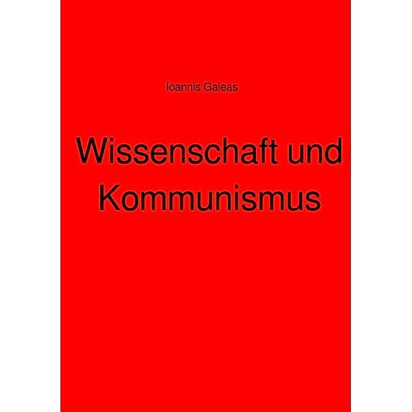 Wissenschaft und Kommunismus, Ioannis Galeas