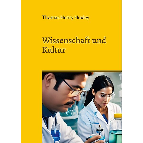 Wissenschaft und Kultur / Toppbook Wissen Bd.76, Thomas Henry Huxley