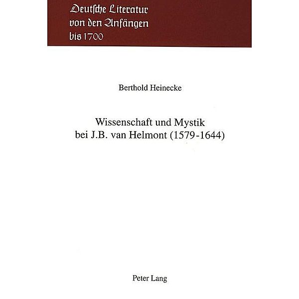 Wissenschaft und Mystik bei J.B. van Helmont (1579-1644), Berthold Heinecke