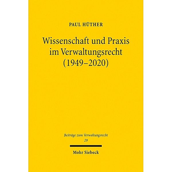 Wissenschaft und Praxis im Verwaltungsrecht (1949-2020), Paul Hüther