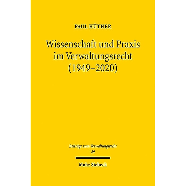 Wissenschaft und Praxis im Verwaltungsrecht (1949-2020), Paul Hüther