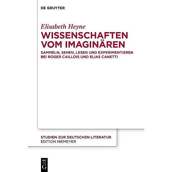 Wissenschaften vom Imaginären / Studien zur deutschen Literatur Bd.223, Elisabeth Heyne